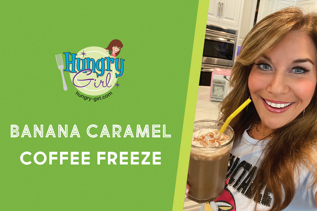 Banana Caramel Coffee Freeze Hungry Girl