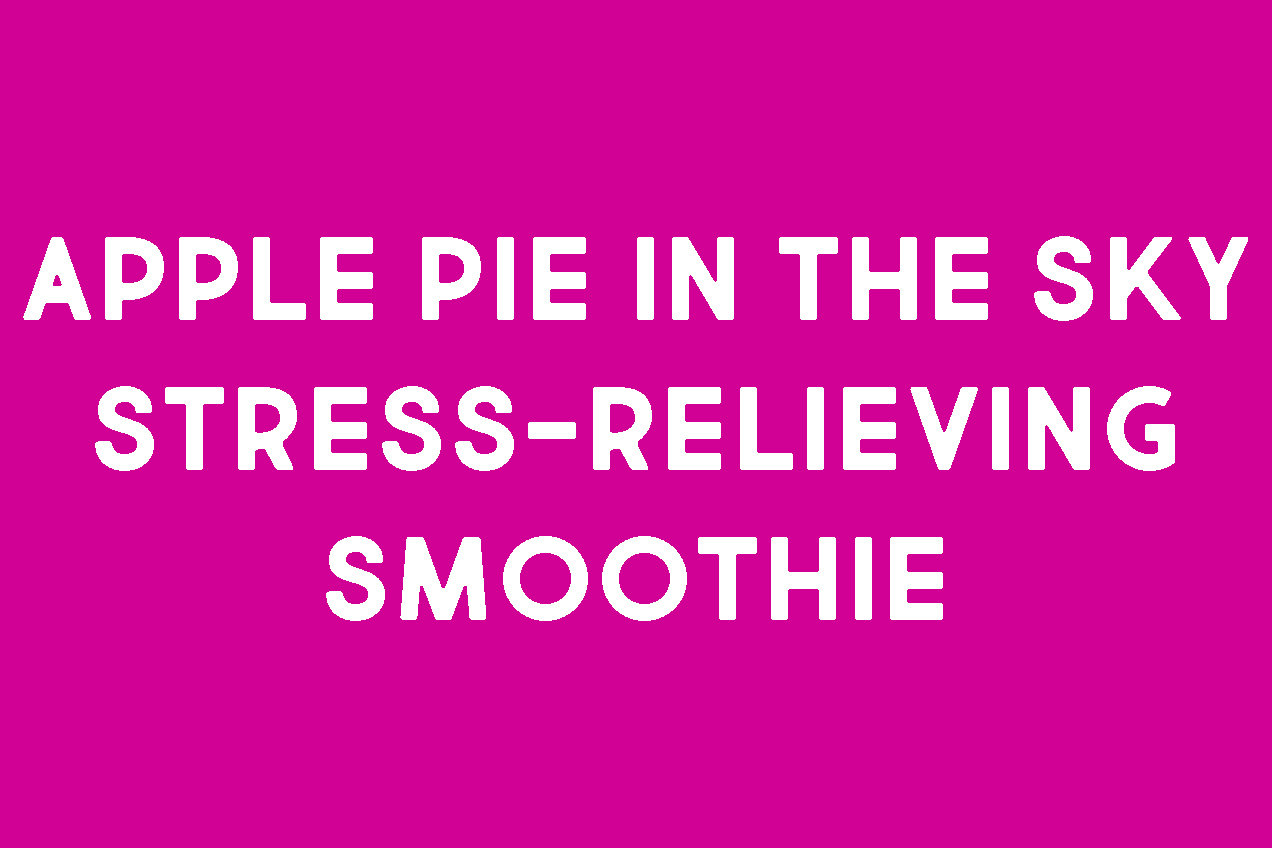 Apple Pie in the Sky StressRelieving Smoothie Hungry Girl